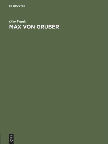 Max von Gruber: Festrede gehalten in der öffentlichen Sitzung der B. Akademie der Wissenschaften zur Feier des 169. Stiftungstages am 4. Juli 1928