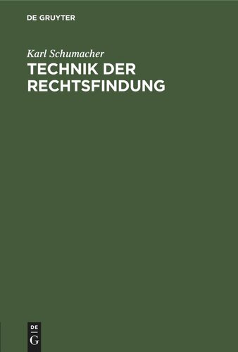 Technik der Rechtsfindung: Ein Leitfaden