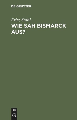 Wie sah Bismarck aus?