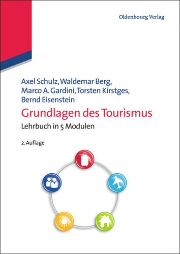 Grundlagen des Tourismus: Lehrbuch in 5 Modulen