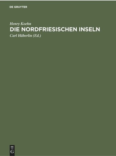 Die Nordfriesischen Inseln: Die Entwicklung ihrer Landschaft und die Geschichte ihres Volkstums