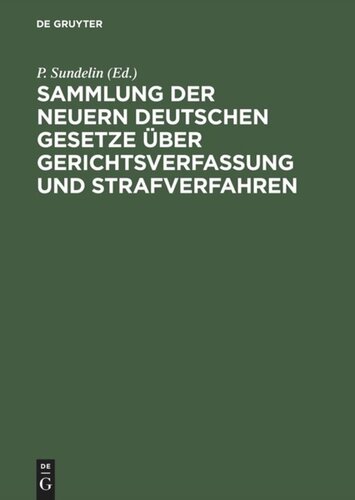 Sammlung der neuern deutschen Gesetze über Gerichtsverfassung und Strafverfahren