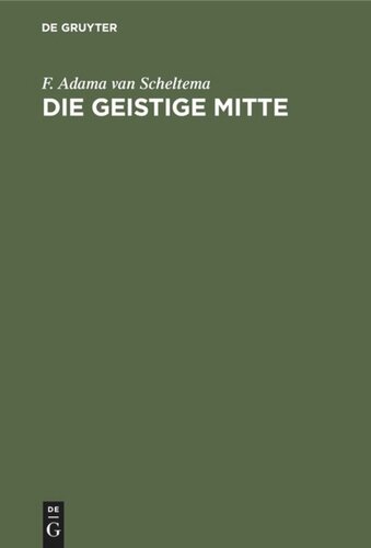 Die geistige Mitte: Umrisse einer abendländischen Kulturmorphologie