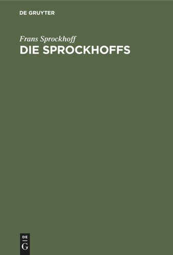 Die Sprockhoffs: Werden und Wirken einer Familie in fünf Jahrhunderten