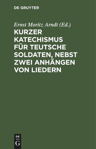 Kurzer Katechismus für teutsche Soldaten, nebst zwei Anhängen von Liedern