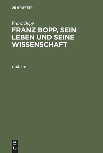 Franz Bopp, sein Leben und seine Wissenschaft: 1. Hälfte