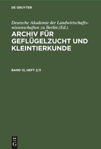 Archiv für Geflügelzucht und Kleintierkunde: Band 13, Heft 2/3