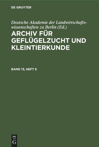 Archiv für Geflügelzucht und Kleintierkunde: Band 13, Heft 6