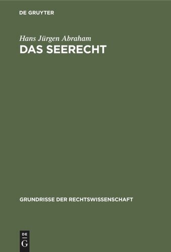 Das Seerecht: Ein Grundriss mit Hinweisen auf die Sonderrechte anderer Verkehrsmittel, vornehmlich das Binnenschiffahrts- und Luftrecht