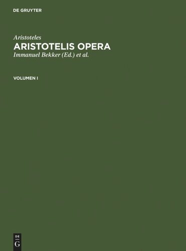 Aristotelis Opera: Volumen I