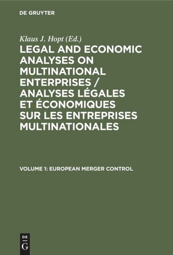 Legal and Economic Analyses on Multinational Enterprises / Analyses légales et économiques sur les entreprises multinationales: Volume 1 European Merger Control