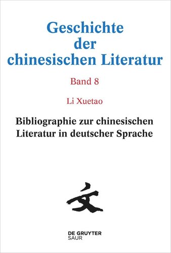 Geschichte der chinesischen Literatur: Band 8 Bibliographie zur chinesischen Literatur in deutscher Sprache