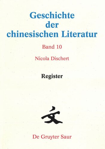 Geschichte der chinesischen Literatur: Band 10 Register