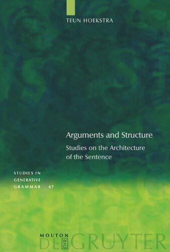 Arguments and Structure: Studies on the Architecture of the Sentence