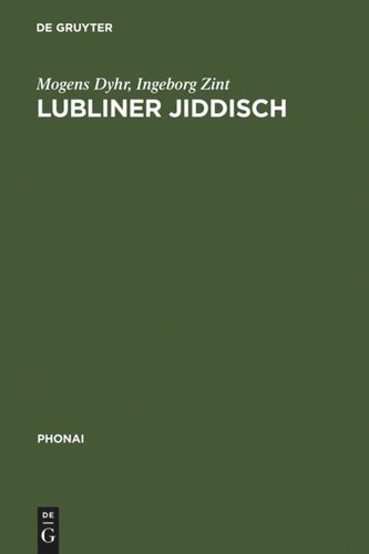 Lubliner Jiddisch: Ein Beitrag zur Sprache und Kultur des Ostjiddischen im 20. Jahrhundert anhand eines Idiolekts