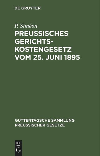 Preußisches Gerichtskostengesetz vom 25. Juni 1895: In der Fassung der Bekanntmachung vom 6. Oktober 1899