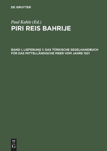 Piri Reis Bahrije – Das türkische Segelhandbuch für das Mittelländische Meer vom Jahre 1521: Band I, Lieferung 1 Text, Kapitel 1 - 28