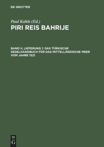 Piri Reis Bahrije – Das türkische Segelhandbuch für das Mittelländische Meer vom Jahre 1521: Band II, Lieferung 1 Übersetzung, Kapitel 1 - 28