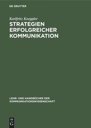 Strategien erfolgreicher Kommunikation: Lehr- und Handbuch