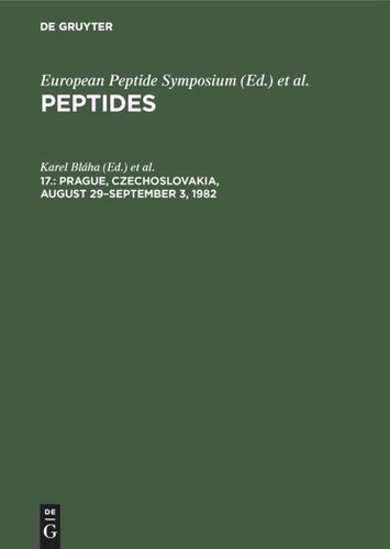 Peptides: 17. Prague, Czechoslovakia, August 29–September 3, 1982