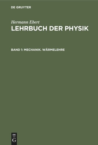 Lehrbuch der Physik: Band 1 Mechanik. Wärmelehre