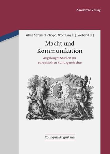 Macht und Kommunikation: Augsburger Studien zur europäischen Kulturgeschichte