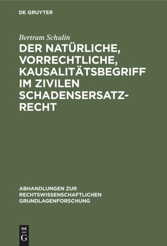 Der natürliche, vorrechtliche, Kausalitätsbegriff im zivilen Schadensersatzrecht