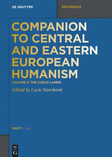 Companion to Central and Eastern European Humanism: Volume 2 Czech Lands, Part 1