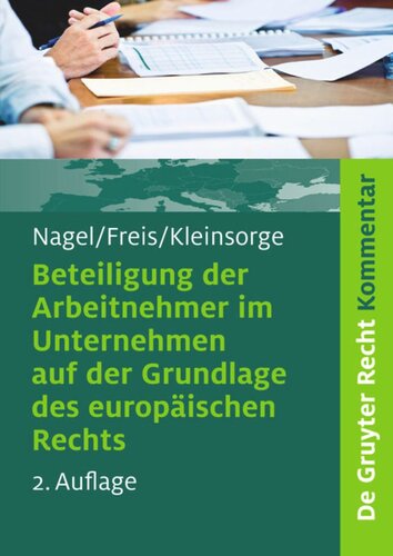 Beteiligung der Arbeitnehmer im Unternehmen auf der Grundlage des europäischen Rechts: Kommentar zum SE-Beteiligungsgesetz – SEBG. SCE-Beteiligungsgesetz – SCEBG. Gesetz über die Mitbestimmung der Arbeitnehmer bei einer grenzüberschreitenden Verschmelzung – MgVG