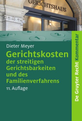 Gerichtskosten der streitigen Gerichtsbarkeiten und des Familienverfahrens: Kommentar zum Gerichtskostengesetz (GKG) und zum Gesetz über Gerichtskosten in Familiensachen (FamGKG)