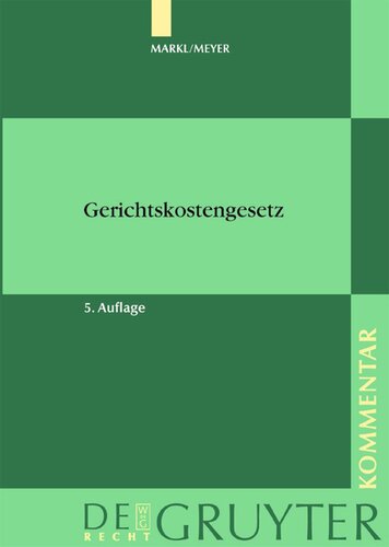 Markl / Meyer - Gerichtskostengesetz mit Gerichtsvollzieherkostengesetz: Kommentar