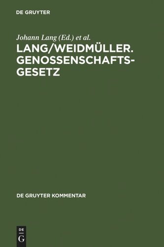 Lang/Weidmüller. Genossenschaftsgesetz: (Gesetz, betreffend die Erwerbs- und Wirtschaftsgenossenschaften) Mit Erläuterungen zum Umwandlungsgesetz. Kommentar