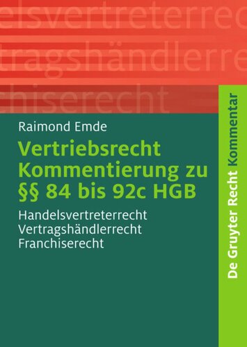 Vertriebsrecht: Kommentierung zu §§ 84 bis 92c HGB. Handelsvertreterrecht - Vertragshändlerrecht - Franchiserecht