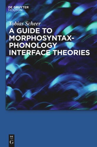 A Guide to  Morphosyntax-Phonology Interface Theories: How Extra-Phonological Information is Treated in Phonology since Trubetzkoy’s Grenzsignale