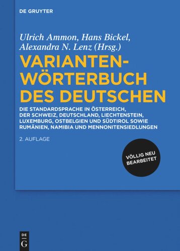 Variantenwörterbuch des Deutschen: Die Standardsprache in Österreich, der Schweiz, Deutschland, Liechtenstein, Luxemburg, Ostbelgien und Südtirol sowie Rumänien, Namibia und Mennonitensiedlungen