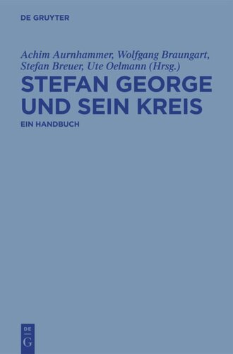 Stefan George und sein Kreis: Ein Handbuch