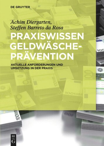 Praxiswissen Geldwäscheprävention: Aktuelle Anforderungen und Umsetzung in der Praxis