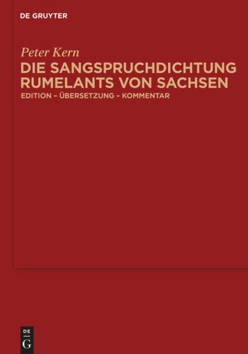 Die Sangspruchdichtung Rumelants von Sachsen: Edition - Übersetzung - Kommentar