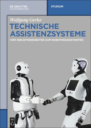 Technische Assistenzsysteme: vom Industrieroboter zum Roboterassistenten