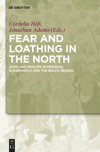 Fear and Loathing in the North: Jews and Muslims in Medieval Scandinavia and the Baltic Region