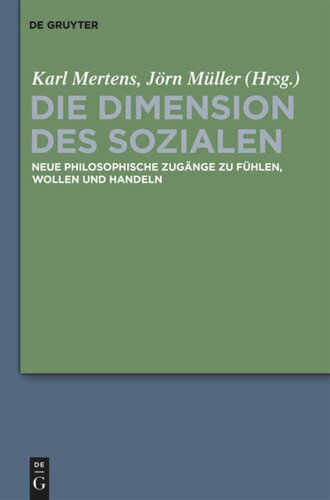 Die Dimension des Sozialen: Neue philosophische Zugänge zu Fühlen, Wollen und Handeln