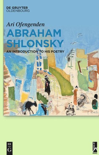 Abraham Shlonsky: An Introduction to His Poetry