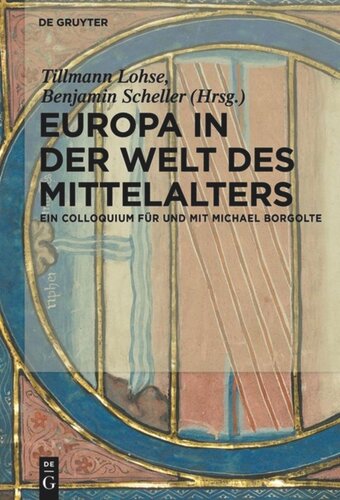 Europa in der Welt des Mittelalters: Ein Colloquium für und mit Michael Borgolte