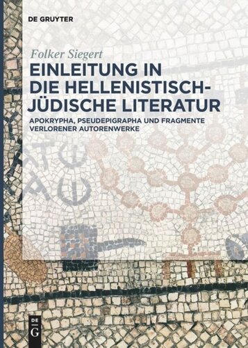 Einleitung in die hellenistisch-jüdische Literatur: Apokrypha, Pseudepigrapha und Fragmente verlorener Autorenwerke