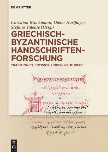 Griechisch-byzantinische Handschriftenforschung: Traditionen, Entwicklungen, neue Wege