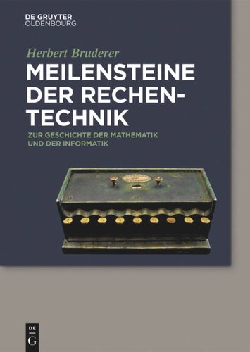 Meilensteine der Rechentechnik: Zur Geschichte der Mathematik und der Informatik