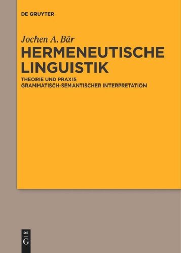 Hermeneutische Linguistik: Theorie und Praxis grammatisch-semantischer Interpretation