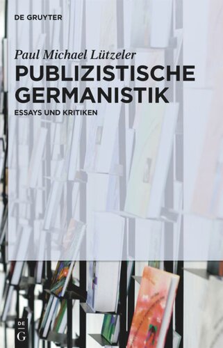 Publizistische Germanistik: Essays und Kritiken