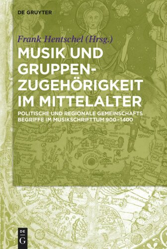 ‚Nationes‘-Begriffe im mittelalterlichen Musikschrifttum: Politische und regionale Gemeinschaftsnamen in musikbezogenen Quellen, 800-1400