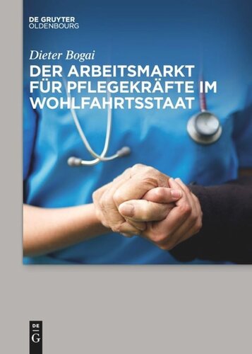 Der Arbeitsmarkt für Pflegekräfte im Wohlfahrtsstaat